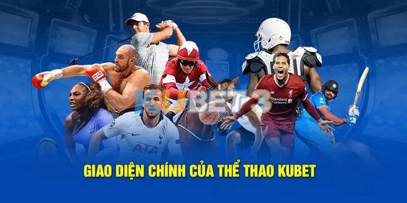 Ưu điểm nổi bật của Thể thao Kubet